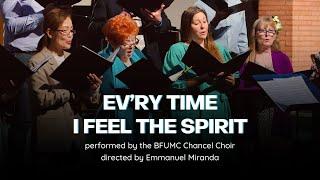 Ev'ry Time I Feel the Spirit / performed by the BFUMC Chancel Choir