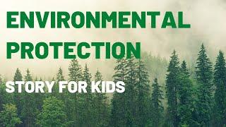 Story For Kids: Environmental Protection Lesson | A Story With Animal Characters And Forests