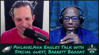 Philadelphia Eagles Talk with Guest Barrett Brooks, Former NFL Player & Philadelphia Eagles Analyst