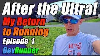 DevRunner: After the Ultra! - My Return to Running - Episode 1