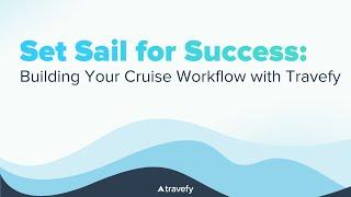 Set Sail for Success: Navigate Efficiency with Travefy’s Tools During Wave Season