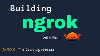 Building NGROK clone with Rust - Learning Process 