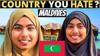 Which Country Do You HATE The Most? | MALDIVES