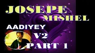 ADIYEY,*JOSEPE MISHEL PART 1  BEST OROMO MUSIC