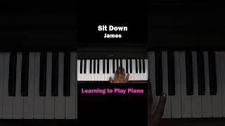 Sit Down - James - 05 Feb 2024 - Learning to Play Piano