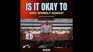 Is it ok to SING WORLDLY SONGS? ~ Pr. Randy Skeete