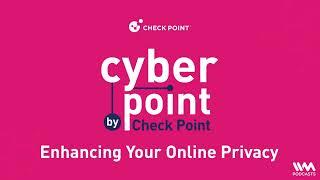 Cyber Point by Check Point Ep. 3 : Enhancing Your Online Privacy