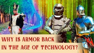 Why is Armor Back in the Age of Technology?