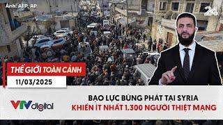 Thế giới toàn cảnh 11/3: Bạo lực bùng phát tại Syria khiến ít nhất 1.300 người thiệt mạng | VTV24