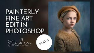 PAINTERLY FINE ART EDIT IN PHOTOSHOP