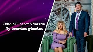 Eflatun Qubadov - Nazenin / Ay omrum gunum (Yeni Duet)