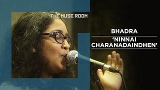 Ninnai Charanadaindhen - Bhadra - The Muse Room