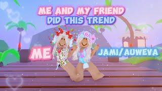 ME and MY FRIEND DID THIS TREND  ¦🩷️¦ ROBLOX TREND 2023 @Auweva