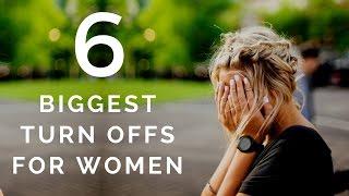 6 Biggest Turn Offs For Women & How To Fix Them - Things Men Do That Women Hate