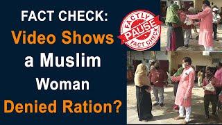 FACT CHECK: Video Shows a Muslim Woman Denied Ration? || Factly