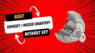 Reset A Kwikset  Weiser SmartKey Lock Without A Working Key