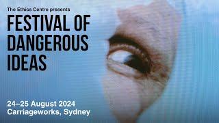 Festival of Dangerous Ideas 2024 Highlights