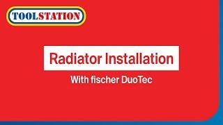 How to Install Radiators & TV Brackets with fischer DuoTec & DuoPower Fixings | Toolstation