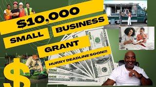 $10000 Small Business Grant - Hurry Deadline Approaching!!!