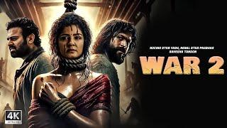 WAR 2 New Released Full Hindi Dubbed Action Movie 2025 | Yash,Prabhas,Raveena Tandon | Latest Movies