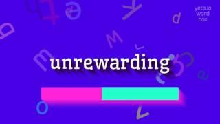 How to say "unrewarding"! (High Quality Voices)