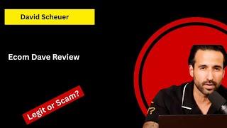 Ecom Dave Review - Is David Scheuer Legit?