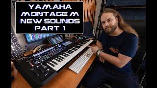 NEW Yamaha Montage M (New Sounds) Part. 1 | No Talking |