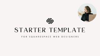 Starter Template for Squarespace Web Designers