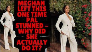 MEGHAN TURNS ON WHO THIS TIME , IT MAY JUST SHOCK YOU - LATEST #meghan #meghanmarkle #royal