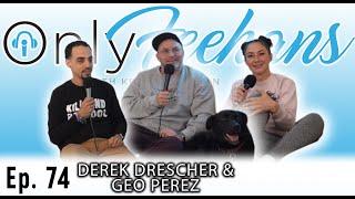 OnlyFeehans Ep. 74 - Derek Drescher & Geo Perez