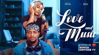 LOVE AND MUSIC(full movie)-BENITA ONYIUKE, BRYAN OKOYE, SUNITA FRED #trending  #love  #2023