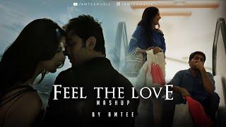 Feel The Love Mashup | Amtee | KK | Arijit Singh | Aditya Gadhvi | Sahiba |  Mismatched