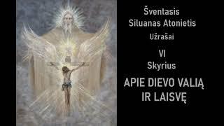 ️ Šventasis Siluanas Atonietis 6 Skyrius: APIE DIEVO VALIĄ IR LAISVĘ