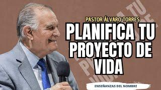 Planifica tu proyecto de vida - Pr. Alvaro torres