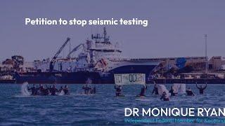 Monique Ryan MP, Petition to stop seismic testing