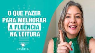 O que fazer para melhorar a fluência na leitura