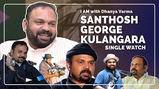 Santhosh George Kulangara | Single Watch Series | @iamwithdhanya