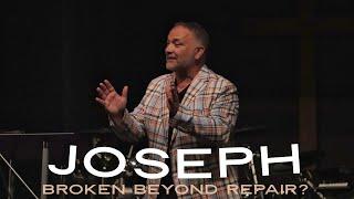 Joseph Series | Broken Beyond Repair? | Pastor Jim Tuttle