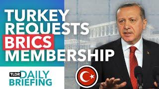 Why has Turkey (a NATO Member) Requested to Join BRICS?