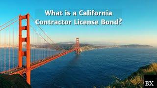 What is a California Contractor License Bond?