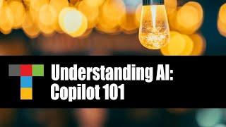 Understanding AI: Copilot 101