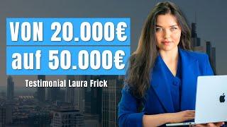 Von 20.000 € auf 50.000 € mtl. Auftragsvolumen in 2 Monaten (Testimonial Doku Laura Frick)