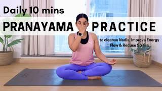 10mins Daily Pranayama Practice To Cleanse Nadis, Improve Energy Flow | Nadi Shodhana Stage 1,2,3