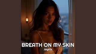 Breath on My Skin