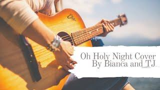 Oh Holy Night Cover By Bianca and TJ (Martinez Siblings)