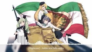 [Nightcore] - Addio mia bella addio