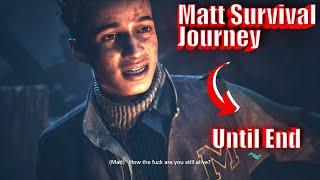 Until Dawn Matt Survival Journey until ending | Save Matt