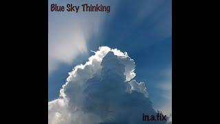 Blue Sky Thinking {150bpm Industrial Techno mix w/ visuals}