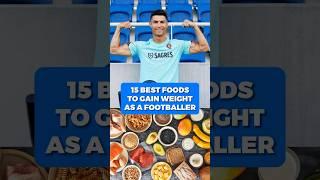 15 Best Foods to Gain Weight as a Footballer #shorts