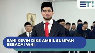 SAH! KEVIN DIKS AMBIL SUMPAH SEBAGAI WNI